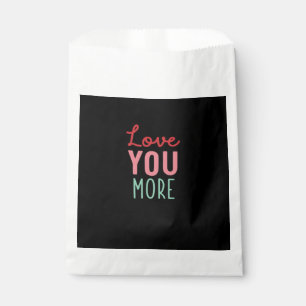 Love You More Valentines Wedding Quote Design  Favor Bag