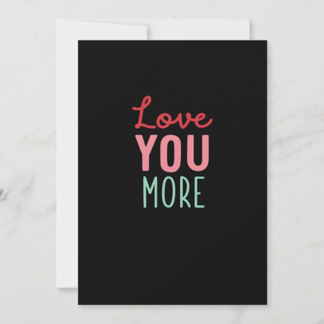 Love You More Valentines Wedding Quote Design  Holiday Card (Front)