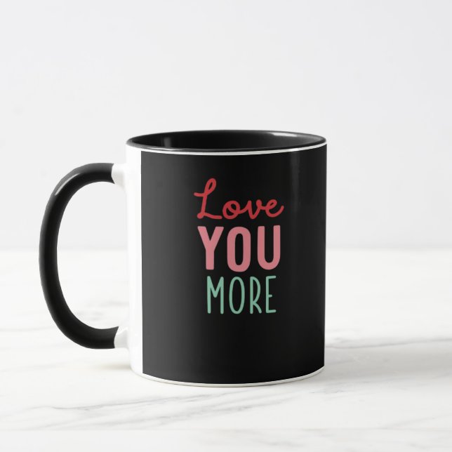 Love You More Valentines Wedding Quote Design  Mug (Left)