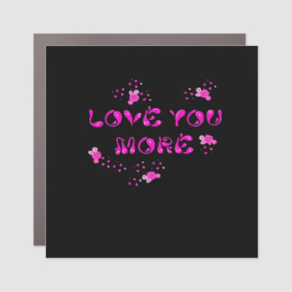 Love You More Visual Style  Car Magnet