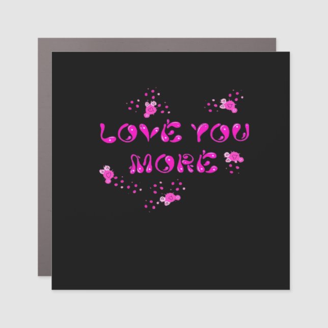 Love You More Visual Style  Car Magnet (Front)