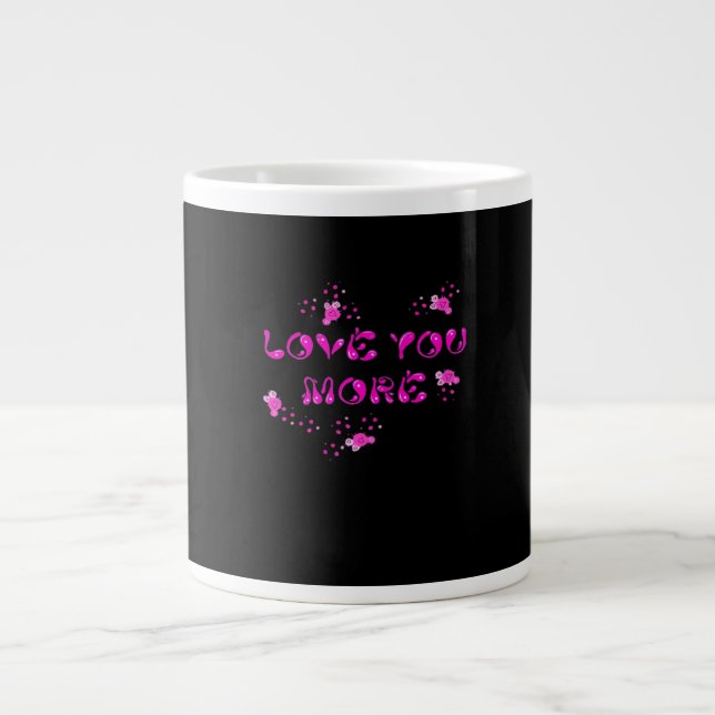 Love You More Visual Style  Giant Coffee Mug (Front)