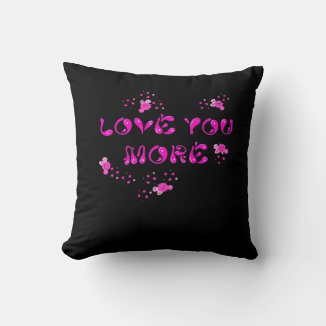 Love You More Visual Style  Throw Pillow (Front)