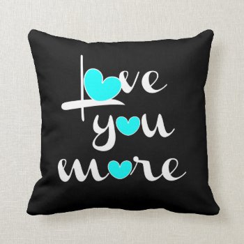 Love You More  White Aqua Hearts On Black Throw Pillow by PicturesByDesign at Zazzle