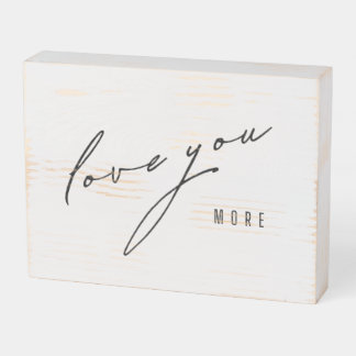 love you more. Wood Box Sign Wall Art