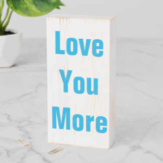 Love you  more wooden box sign