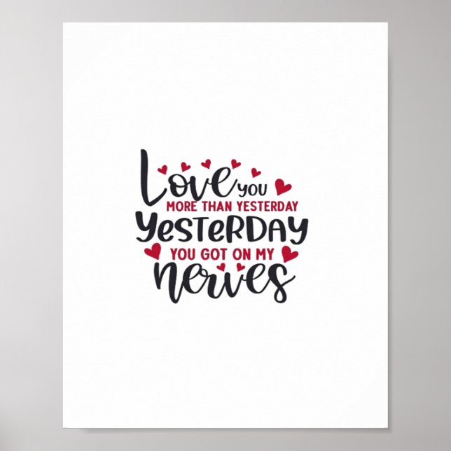 Love You More Yesterday Romantic Minimal Quote  Poster (Front)