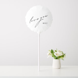 love you most Valentine's Anniversary Balloon gift