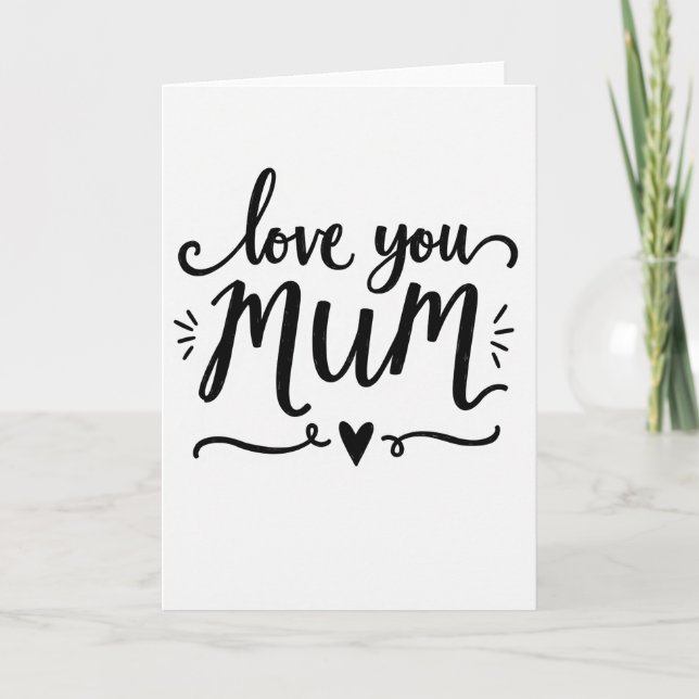 Love You Mum Graphic Art Card (Front)