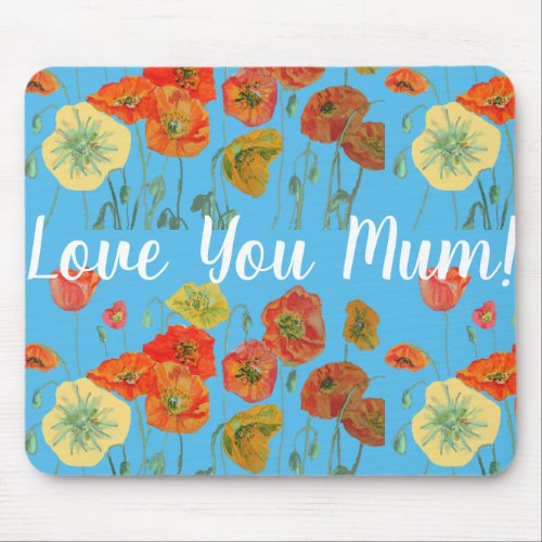 Love You Mum Poppy floral Computer Mouse Mat Pad