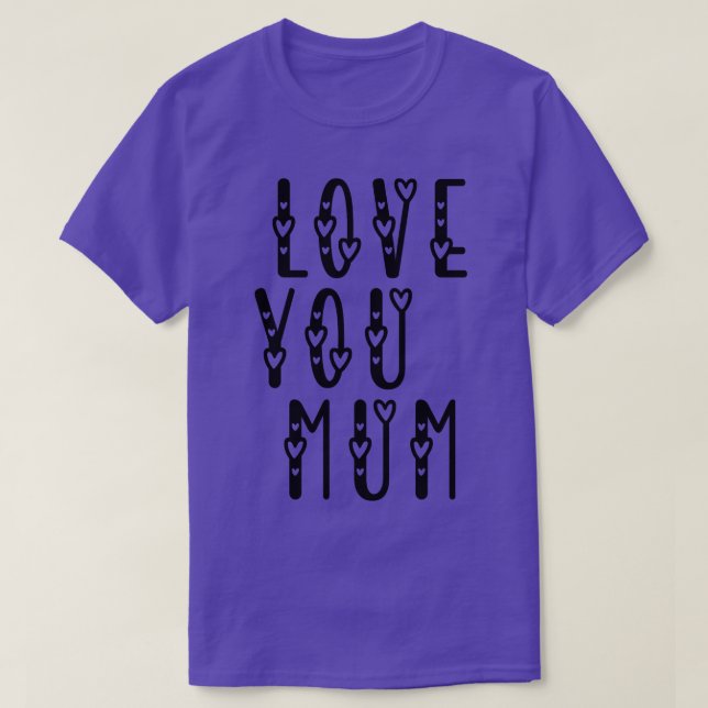 love you mum T-Shirt (Design Front)