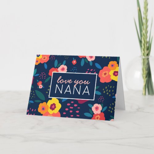 Love You Nana Floral Pattern in Blue Mothers Day Card