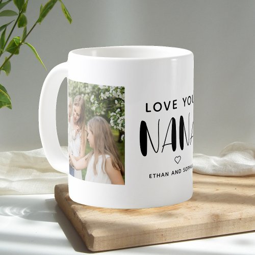 Love You Nana Photo Cute Script Coffee Mug