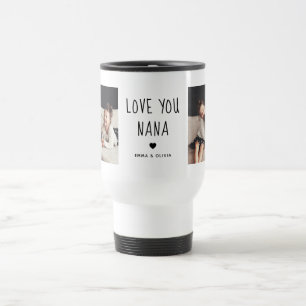 Love You Nana   Two Photo Handwritten Text Travel Mug