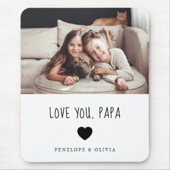 Love You Papa | Your Photo And Handwritten Text Mouse Pad by christine592 at Zazzle