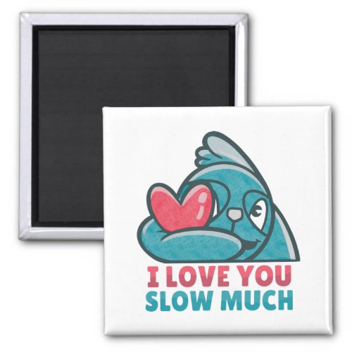 LOVE YOU SLOW MUCH VALENTINES DAY SLOTH MAGNET