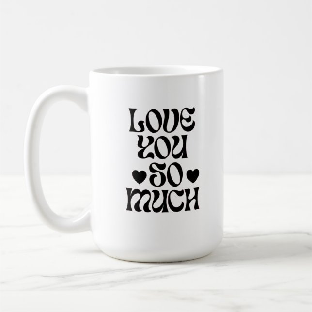 Love You So Much – Romantic  Coffee Mug (Left)