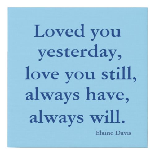 Love You Still  Blue Text Elaine Davis Quote Faux Canvas Print