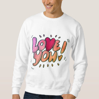 Love You Sweatshirt