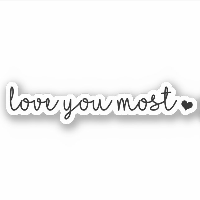 love you the most black white heart sticker (Front)