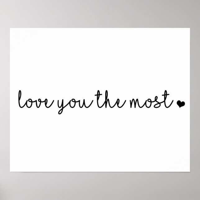 love you the most with heart simple modern poster (Front)