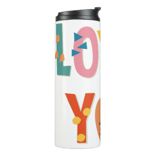 Love You Thermal Tumbler
