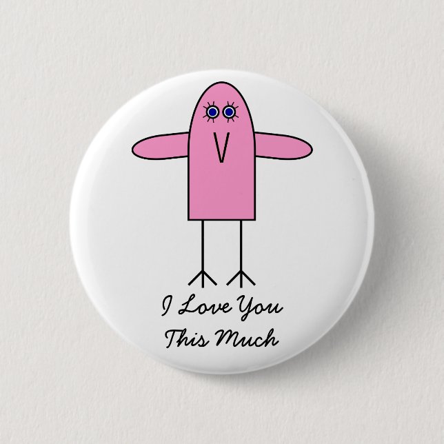Love You This Much Pinback Button (Front)