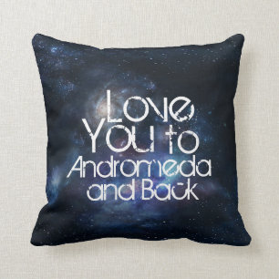 Love You to Andromeda and Back Throw Pillow
