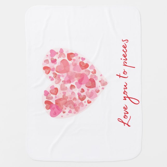 Love you to pieces baby blanket (Front)