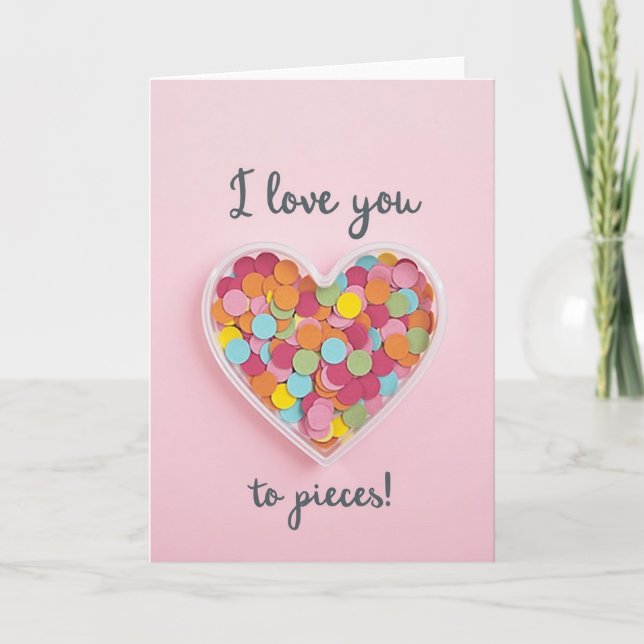 Love You To Pieces Confetti Card (Front)