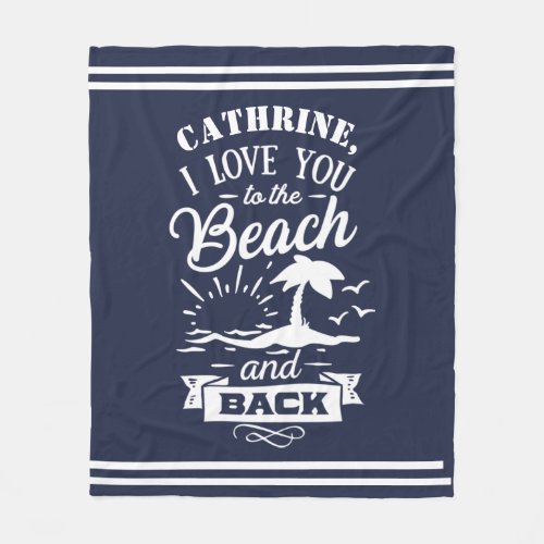 Love You to the Beach and Back navy white custom Fleece Blanket