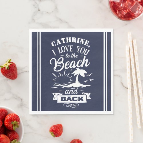Love You to the Beach and Back navy white custom Napkins