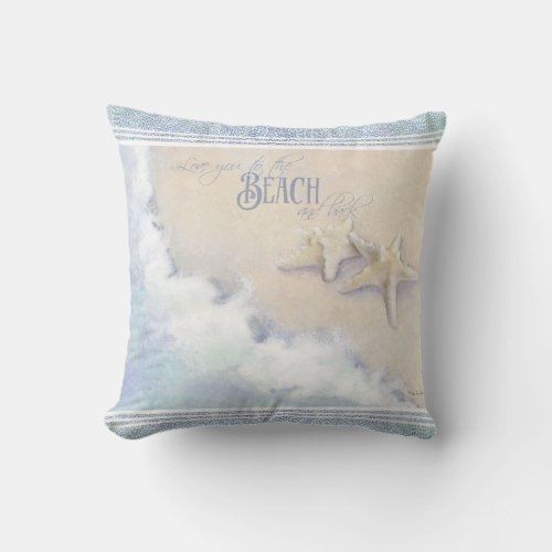 Love You to the Beach and Back Starfish Ocean Sand Throw Pillow