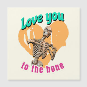 Love You to the Bone Skeleton Humor