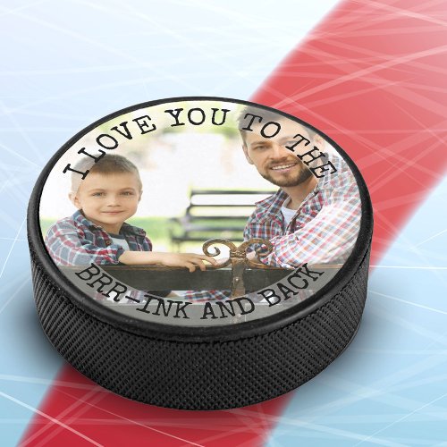 Love You to the Brr_ink and Back Photo Funny Hockey Puck