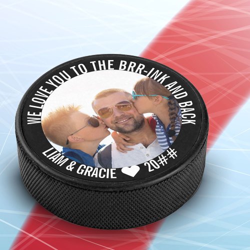 Love You to the Brr_ink  Back Personalized Photo Hockey Puck