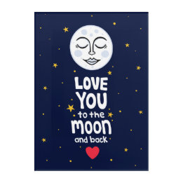 Love You to the Moon and Back Acrylic Print
