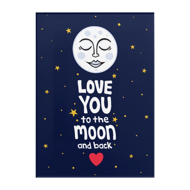Love You to the Moon and Back Acrylic Print (Front)
