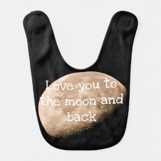 Love you to the moon and back baby bib