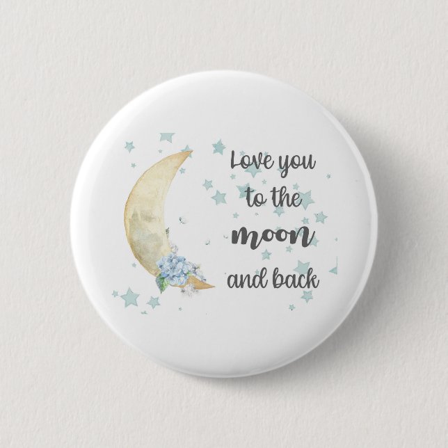 love you to the moon and back button (Front)