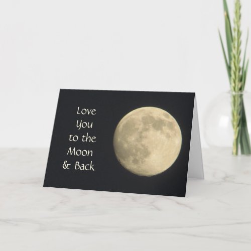 Love you to the Moon and Back Card
