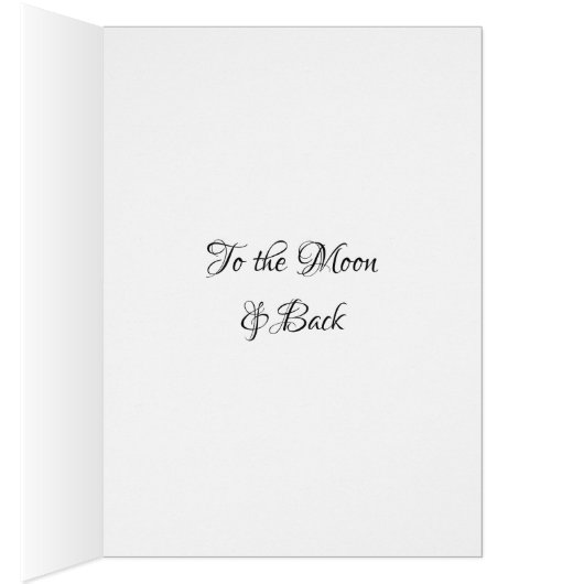 Love you to the Moon and Back Card (Inside (Right))