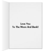 Love You To The Moon And Back! Cards (Inside (Right))