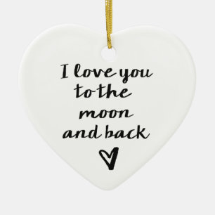 Love you to the Moon and back Ceramic Ornament