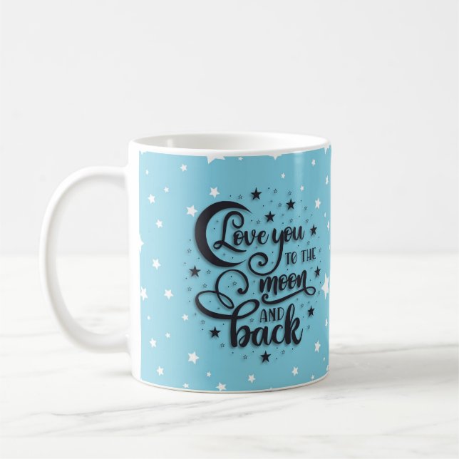 Love you to the moon and back  coffee mug (Left)