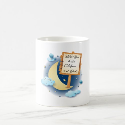 Love You to the Moon and Back Coffee Mug