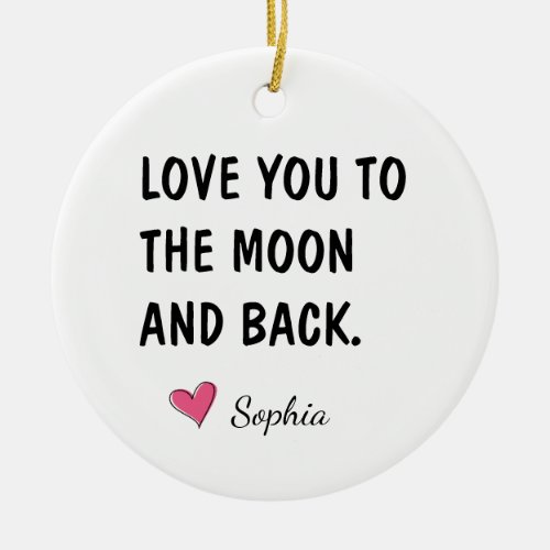 Love You To The Moon And Back Daughter Gift Ceramic Ornament