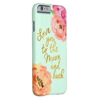 Love You To The Moon And Back Floral Phone Case by CreationsInk at Zazzle