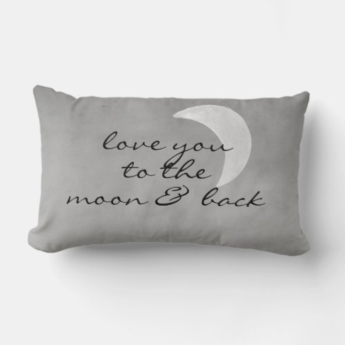 love you to the moon and back gray and white lumbar pillow