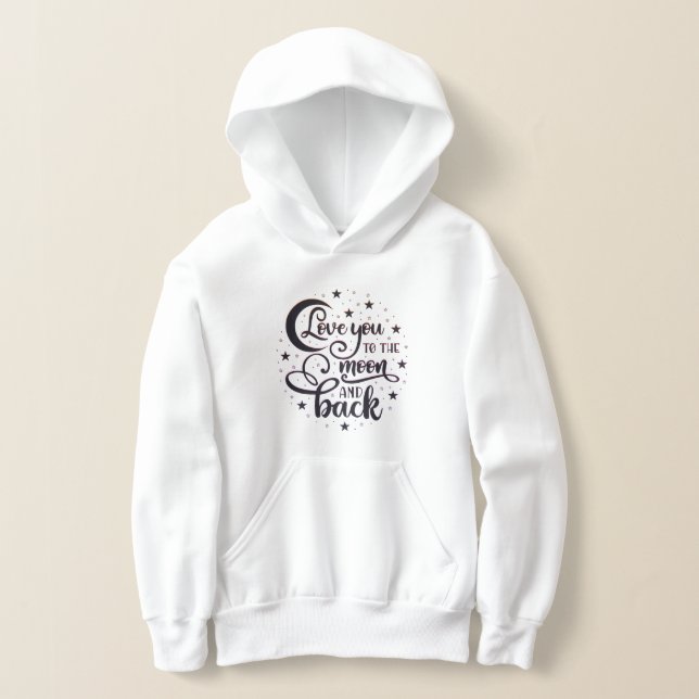 Love You to the Moon and Back Hoodie (Laydown)